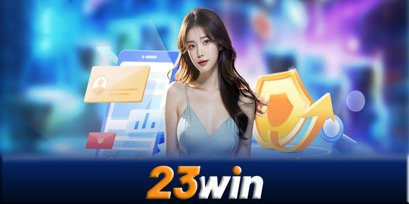 Cách nhận hỗ trợ 23win an toàn