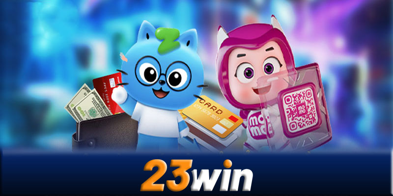 Lời khuyên để nạp tiền 23win an toàn